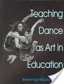 Nauczanie tańca jako sztuki w edukacji - Teaching Dance as Art in Education