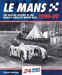 Le Mans 1930-39: Oficjalna historia największego wyścigu samochodowego na świecie - Le Mans 1930-39: The Official History of the World's Greatest Motor Race