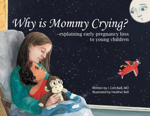 Dlaczego mama płacze? -Wyjaśnianie wczesnej utraty ciąży małym dzieciom - Why is Mommy Crying? -explaining early pregnancy loss to young children