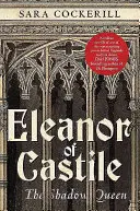 Eleonora Kastylijska: królowa cieni - Eleanor of Castile: The Shadow Queen