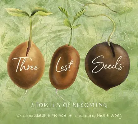 Trzy utracone nasiona: Historie stawania się - Three Lost Seeds: Stories of Becoming