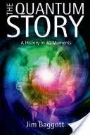 The Quantum Story: Historia w 40 momentach - The Quantum Story: A History in 40 Moments