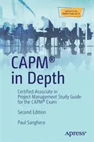 Capm(r) in Depth: Certified Associate in Project Management: Przewodnik do egzaminu Capm(r) - Capm(r) in Depth: Certified Associate in Project Management Study Guide for the Capm(r) Exam