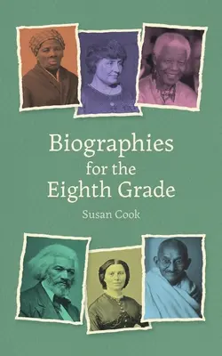 Biografie dla ósmej klasy: Dwudziestu niezwykłych mężczyzn i kobiet - Biographies for Eighth Grade: Twenty Remarkable Men and Women