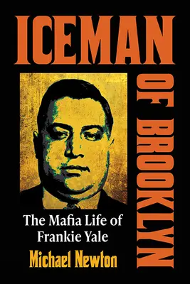 Iceman of Brooklyn: Mafijne życie Frankiego Yale'a - Iceman of Brooklyn: The Mafia Life of Frankie Yale