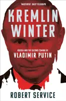 Kremlowska zima: Rosja i drugie nadejście Władimira Putina - Kremlin Winter: Russia and the Second Coming of Vladimir Putin