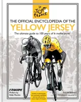 Oficjalna encyklopedia żółtej koszulki - 100 lat żółtej koszulki (Maillot Jaune) - Official Encyclopedia of the Yellow Jersey - 100 Years of the Yellow Jersey (Maillot Jaune)