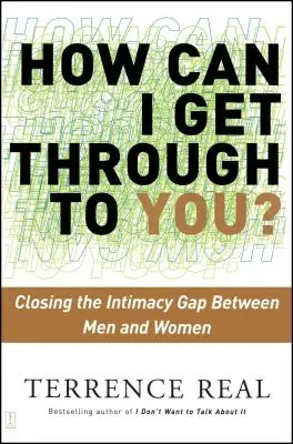 Jak mogę się z tobą skontaktować? Zmniejszanie przepaści intymności między mężczyznami i kobietami - How Can I Get Through to You?: Closing the Intimacy Gap Between Men and Women