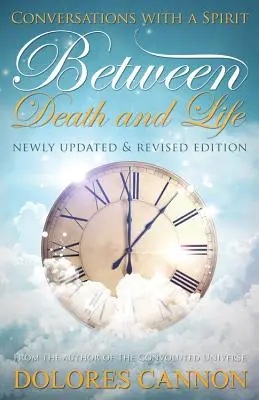 Między śmiercią a życiem: Rozmowy z duchem (zaktualizowane i poprawione) - Between Death and Life: Conversations with a Spirit (Updated and Revised)