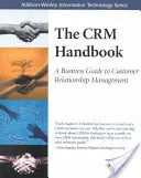 The Crm Handbook: Przewodnik biznesowy po zarządzaniu relacjami z klientami - The Crm Handbook: A Business Guide to Customer Relationship Management