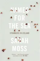 Imiona dla morza - Nieznajomi na Islandii - Names for the Sea - Strangers in Iceland