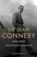 Sir Sean Connery: Ostateczna biografia - Sir Sean Connery: The Definitive Biography