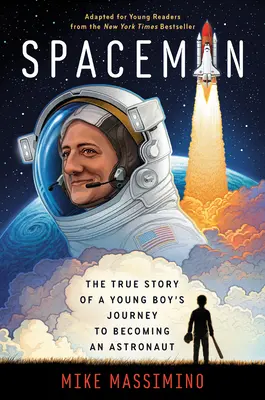 Spaceman (adaptacja dla młodych czytelników): Prawdziwa historia podróży młodego chłopca do zostania astronautą - Spaceman (Adapted for Young Readers): The True Story of a Young Boy's Journey to Becoming an Astronaut