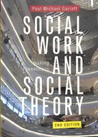 Praca socjalna i teoria społeczna: Making Connections - Social Work and Social Theory: Making Connections