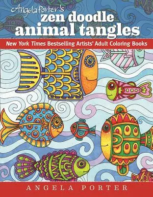 Sploty zwierząt Zen Doodle Angeli Porter: New York Times Bestselling Artists' Adult Coloring Books - Angela Porter's Zen Doodle Animal Tangles: New York Times Bestselling Artists' Adult Coloring Books