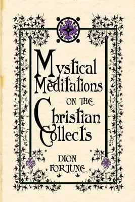 Medytacje mistyczne na temat zbiorów chrześcijańskich - Mystical Meditations on the Christian Collects