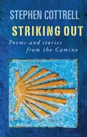 Striking Out: Wiersze i opowiadania z Camino - Striking Out: Poems and Stories from the Camino