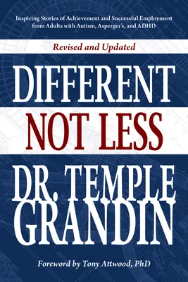 Different... Not Less: Inspirujące historie osiągnięć i udanego zatrudnienia osób dorosłych z autyzmem, zespołem Aspergera i ADHD (Revised & Up) - Different... Not Less: Inspiring Stories of Achievement and Successful Employment from Adults with Autism, Asperger's, and ADHD (Revised & Up