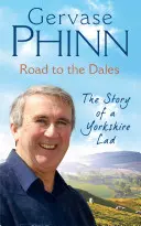 Road to the Dales: Historia chłopca z Yorkshire - Road to the Dales: The Story of a Yorkshire Lad