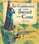 Sir Cumference i miecz w stożku - Sir Cumference and the Sword in the Cone