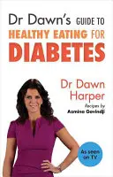 Przewodnik dr Dawn po zdrowym odżywianiu dla diabetyków - Dr Dawn's Guide to Healthy Eating for Diabetes