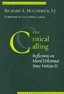 Krytyczne wezwanie - refleksje na temat dylematów moralnych od Soboru Watykańskiego II - Critical Calling - Reflections on Moral Dilemmas Since Vatican II