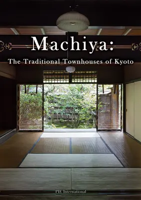 Machiya: Tradycyjne domy w Kioto - Machiya: The Traditional Townhouses of Kyoto