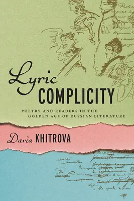 Liryczny współudział: Poezja i czytelnicy w złotym wieku literatury rosyjskiej - Lyric Complicity: Poetry and Readers in the Golden Age of Russian Literature