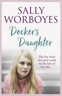 Docker's Daughter - autentyczna i poruszająca romantyczna saga rozgrywająca się na tle doków, ulic, rynków i pubów Whitechapel. - Docker's Daughter - An authentic and moving romantic saga set against the backdrop of the docks, streets, markets and pubs of Whitechapel