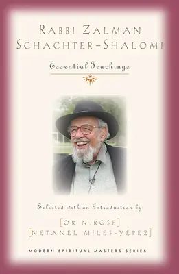 Rabin Zalman Schachter-Shalomi: najważniejsze nauki - Rabbi Zalman Schachter-Shalomi: Essential Teachings