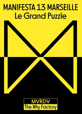 Manifesta 13 Marseille: Le Grand Puzzle