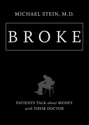 Spłukany: Pacjenci rozmawiają o pieniądzach z lekarzem - Broke: Patients Talk about Money with Their Doctor