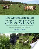 Sztuka i nauka wypasu: jak hodowcy traw mogą tworzyć zrównoważone systemy dla zdrowych zwierząt i ekosystemów rolniczych - The Art and Science of Grazing: How Grass Farmers Can Create Sustainable Systems for Healthy Animals and Farm Ecosystems