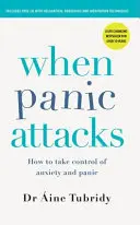 Kiedy atakuje panika - jak przejąć kontrolę nad lękiem i paniką - When Panic Attacks - How to take control of anxiety and panic