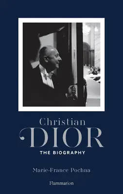 Christian Dior: Przeznaczenie: Autoryzowana biografia - Christian Dior: Destiny: The Authorized Biography