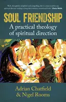 Przyjaźń dusz: Praktyczna teologia kierownictwa duchowego - Soul Friendship: A Practical Theology of Spiritual Direction