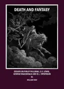 Śmierć i fantazja: eseje o Philipie Pullmanie, C.S. Lewisie, George'u MacDonaldzie i R.L. Stevensonie - Death and Fantasy: Essays on Philip Pullman, C. S. Lewis, George MacDonald and R. L. Stevenson