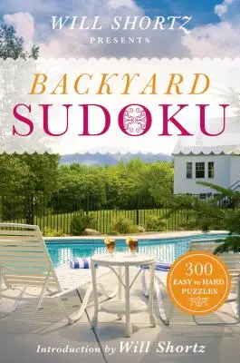 Will Shortz przedstawia Backyard Sudoku: 300 łatwych i trudnych łamigłówek - Will Shortz Presents Backyard Sudoku: 300 Easy to Hard Puzzles