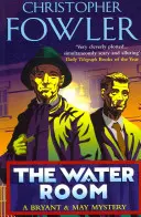 Water Room - (Bryant & May Book 2)