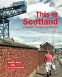 This Is Scotland: Kraj w słowach i obrazach - This Is Scotland: A Country in Words and Pictures