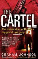 The Cartel: Wewnętrzna historia największego brytyjskiego gangu narkotykowego - The Cartel: The Inside Story of Britain's Biggest Drugs Gang