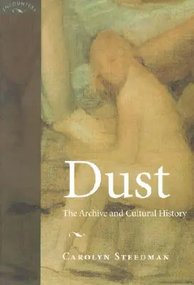 Dust: Archiwum i historia kultury - Dust: The Archive and Cultural History