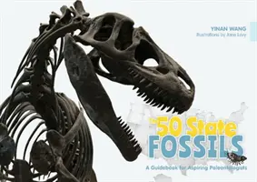 50 stanowych skamieniałości: Przewodnik dla początkujących paleontologów - The 50 State Fossils: A Guidebook for Aspiring Paleontologists