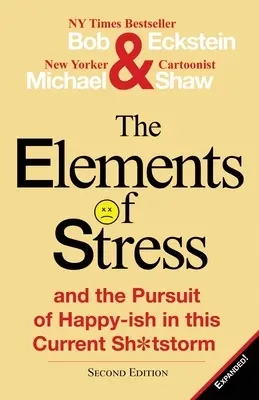 Elementy stresu i dążenie do szczęścia w obecnej burzy mózgów - The Elements of Stress and the Pursuit of Happy-Ish in This Current Sh*tstorm