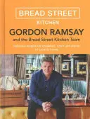 Gordon Ramsay Bread Street Kitchen: Pyszne przepisy na śniadania, obiady i kolacje do przygotowania w domu - Gordon Ramsay Bread Street Kitchen: Delicious Recipes for Breakfast, Lunch and Dinner to Cook at Home