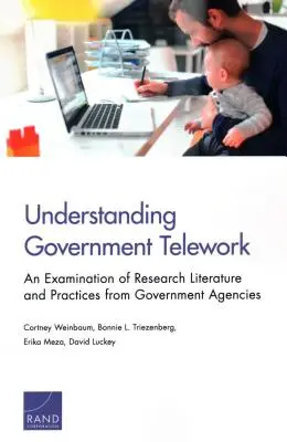 Zrozumienie rządowej telepracy: Analiza literatury naukowej i praktyk stosowanych w agencjach rządowych - Understanding Government Telework: An Examination of Research Literature and Practices from Government Agencies