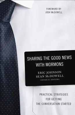 Dzielenie się dobrą nowiną z mormonami: Praktyczne strategie rozpoczęcia rozmowy - Sharing the Good News with Mormons: Practical Strategies for Getting the Conversation Started