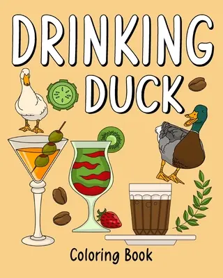 Kolorowanka z pijącą kaczką - Drinking Duck Coloring Book