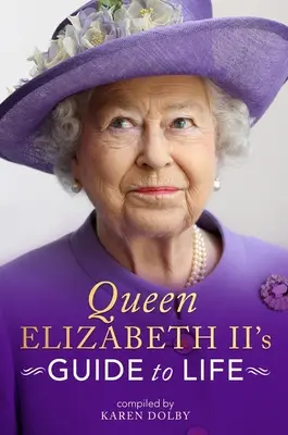 Przewodnik po życiu królowej Elżbiety II - Queen Elizabeth II's Guide to Life