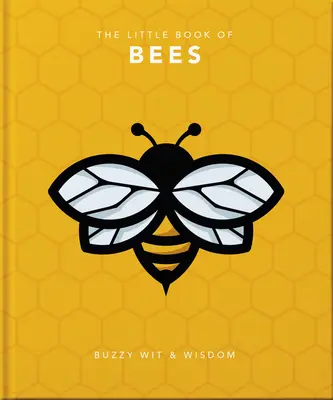 Mała księga pszczół: Buzzy Wit & Wisdom - The Little Book of Bees: Buzzy Wit & Wisdom